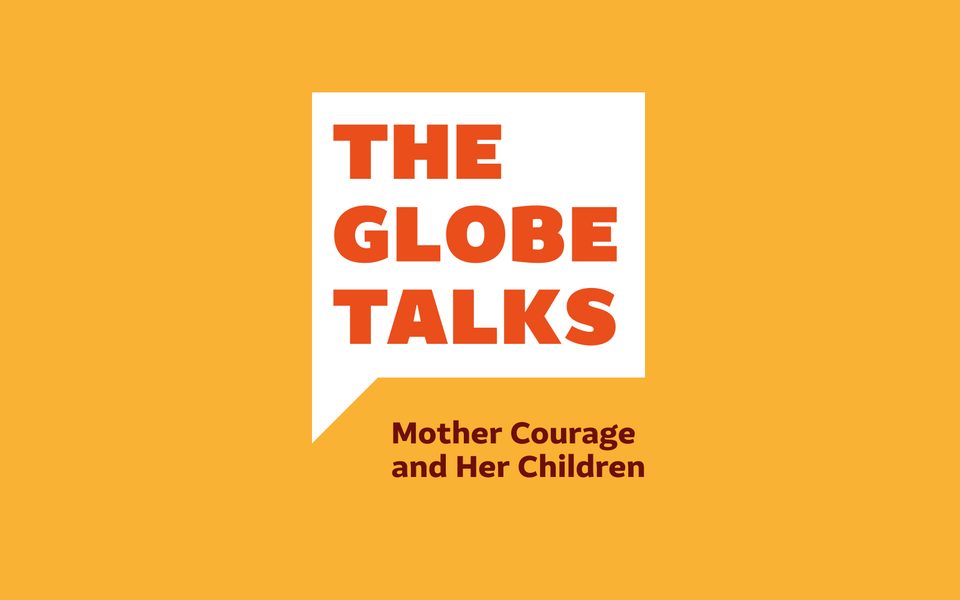 'The Globe Talks' in a white speech bubble with orange text. 'Mother Courage and Her Children' below it on a bright yellow background.