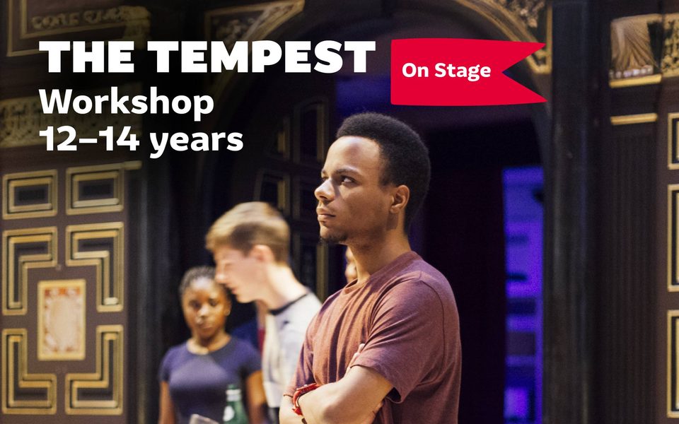 A young person taking part in an on-stage workshop. Text reads: The Tempest On Stage Workshop 12-14 years.